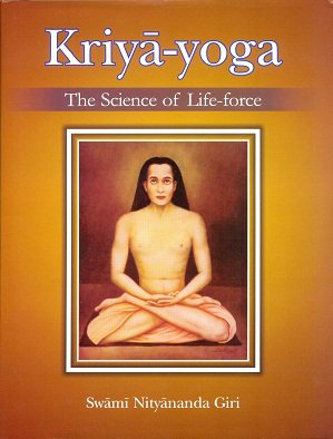 Kriya-Yoga The Science of Life-force